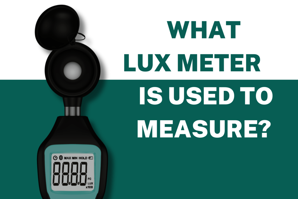 What lux meter is used to measure?